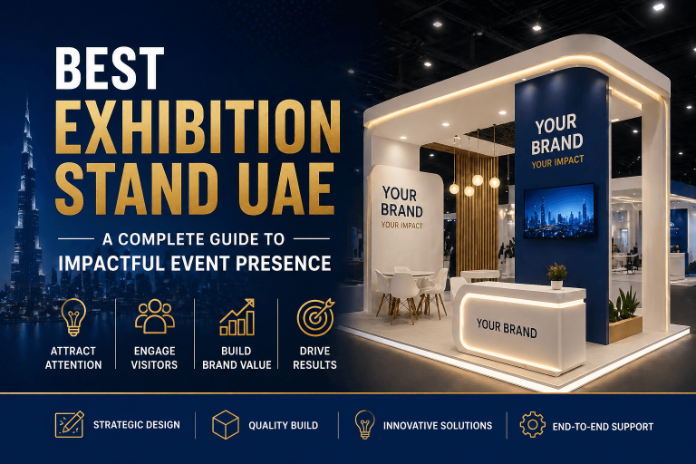 Best Exhibition Stand UAE: A Complete Guide to Impactful Event Presence