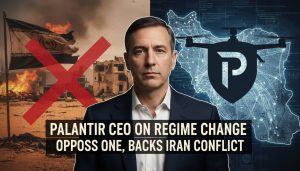 Palantir CEO on Regime Change Wars: Opposes One, Backs Iran Conflict